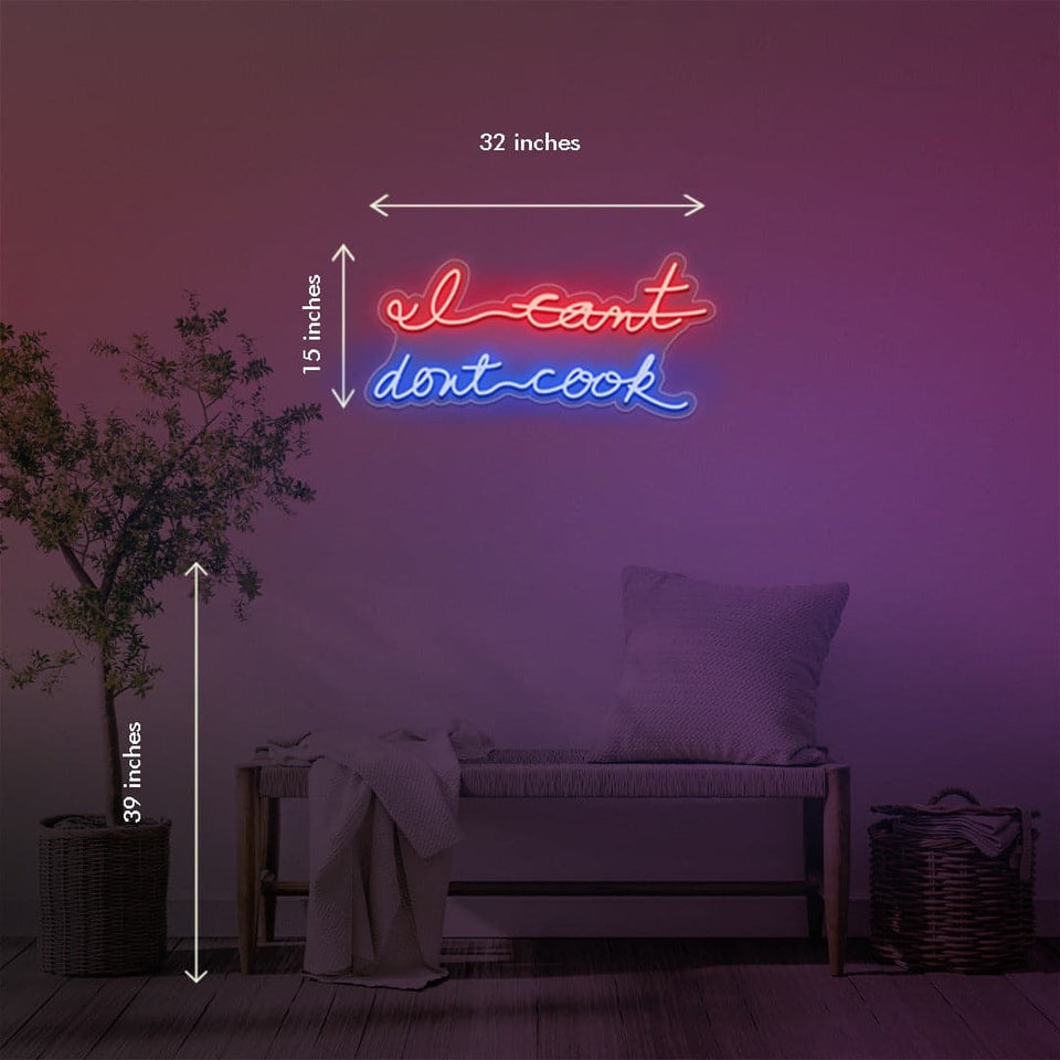 'Cant Cook Dont Cook' is a 32 inch LED Neon Sign by Kate Pearce