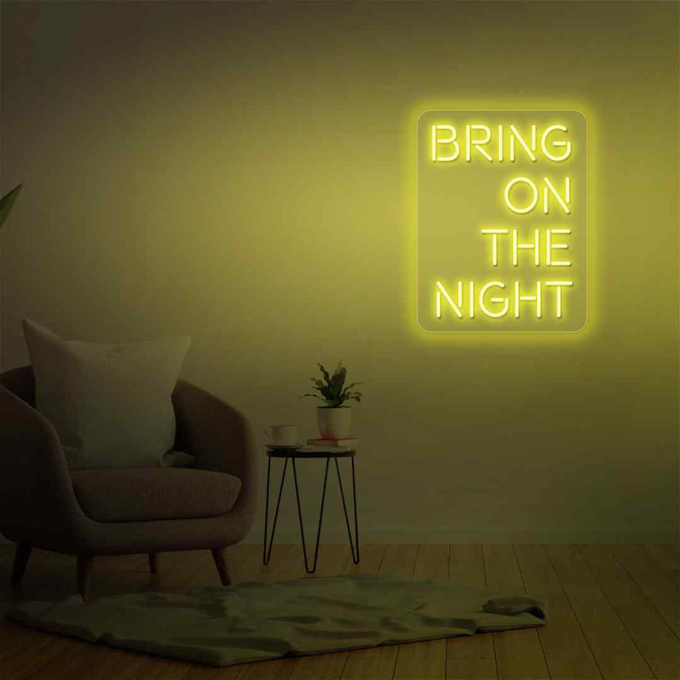 Bring on the night neon sign