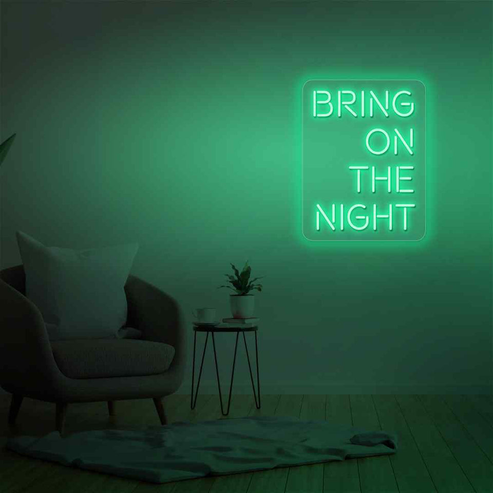 Bring on the night neon sign