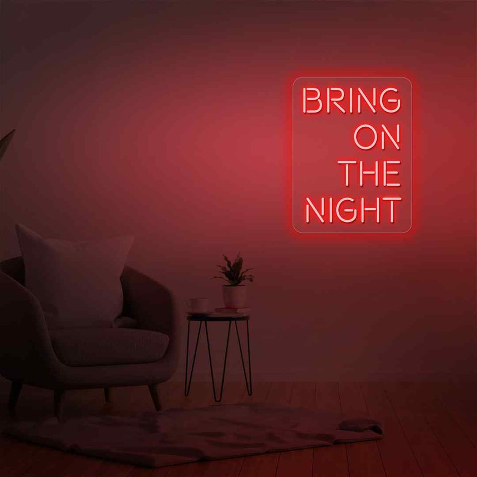 Bring on the night neon sign
