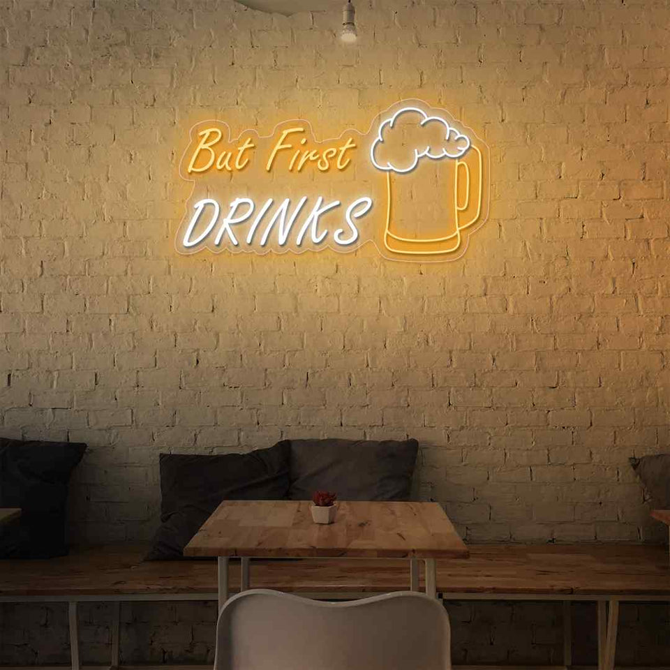 But first drinks neon sign