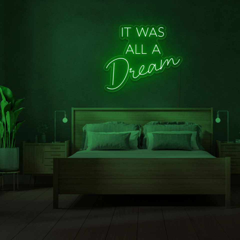 IT WAS ALL A DREAM DEEP GREEN COLOR LED NEON SIGN