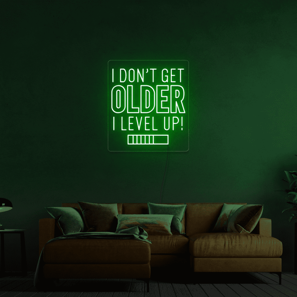 I DON'T GET OLDER I LEVEL UP! DEEP GREEN COLOR LED NEON SIGN