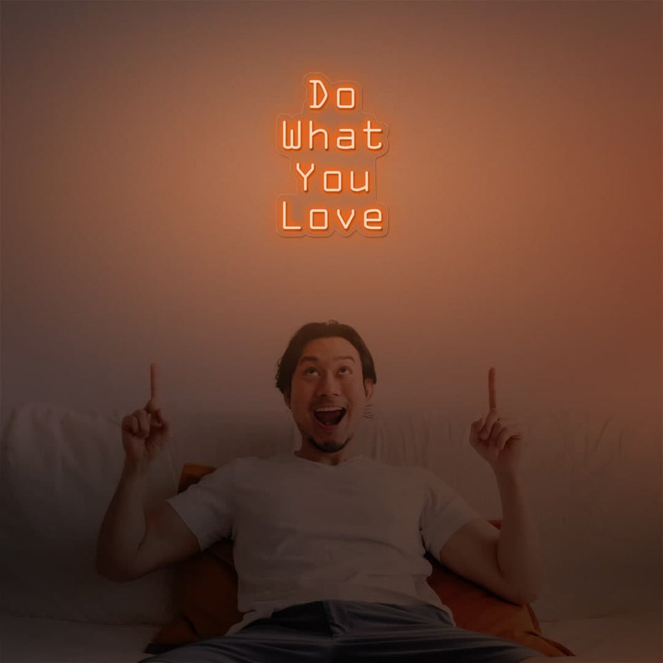 DO WHAT YOU LOVE ORANGE COLOR NEON SIGN