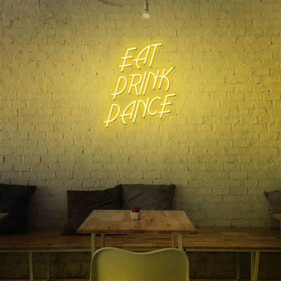 Eat drink dance neon sign