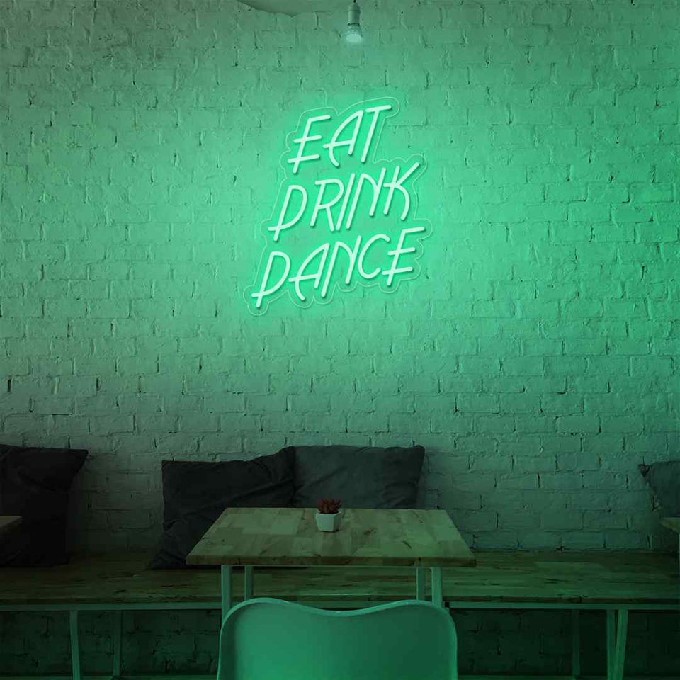 Eat drink dance neon sign