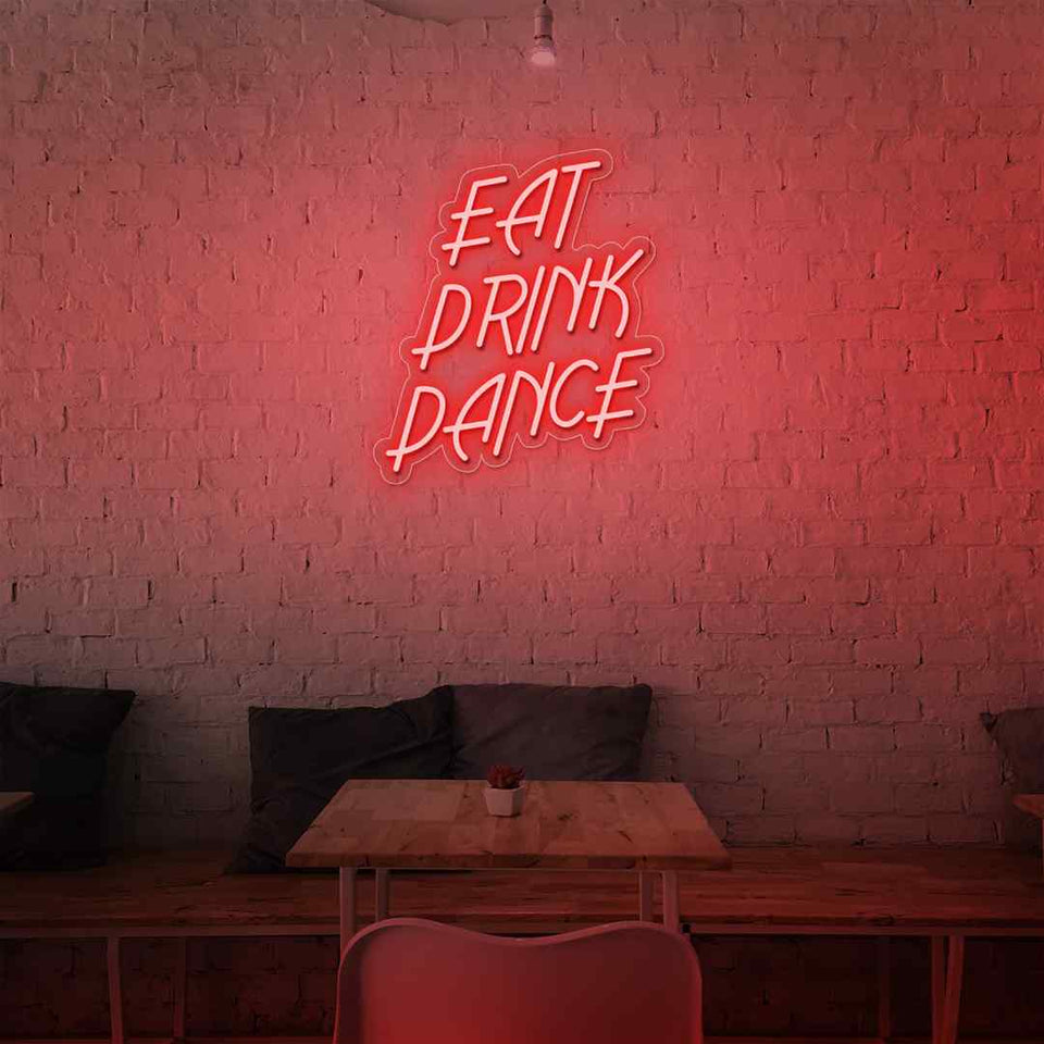 Eat drink dance neon sign