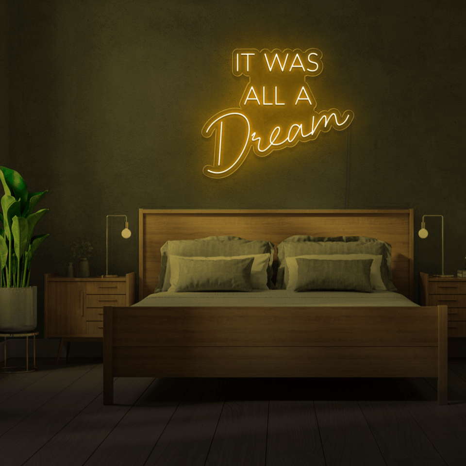 IT WAS ALL A DREAM GOLDEN YELLOW COLOR LED NEON SIGN