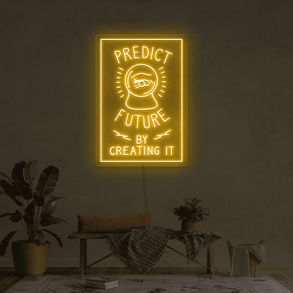 PREDICT FUTURE BY CREATING IT GOLDEN YELLOW COLOR LED NEON SIGN