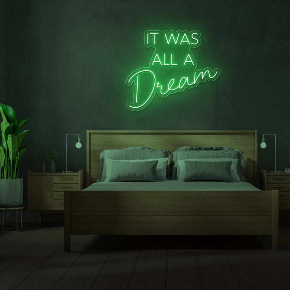 IT WAS ALL A DREAM GREEN COLOR LED NEON SIGN