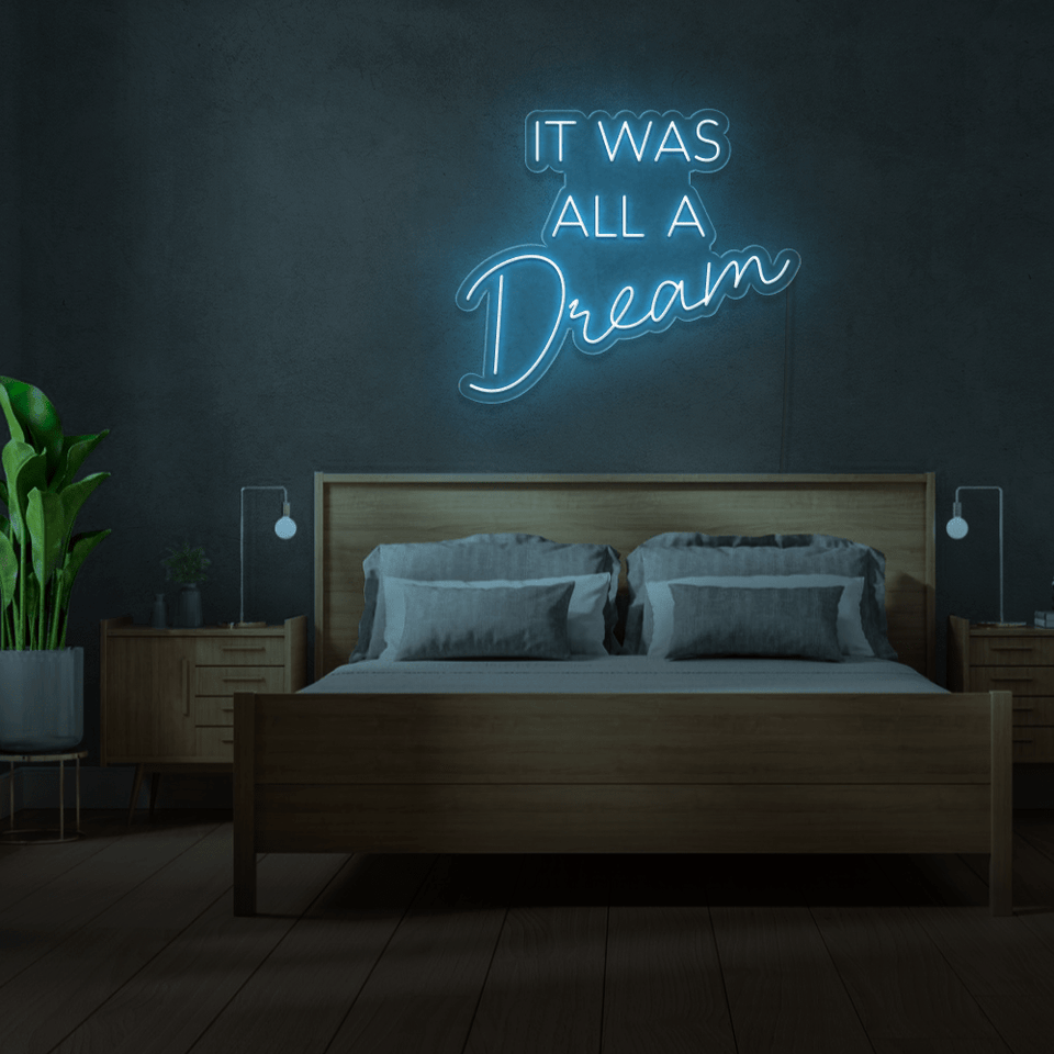 IT WAS ALL A DREAM HIGH BLUE COLOR LED NEON SIGN