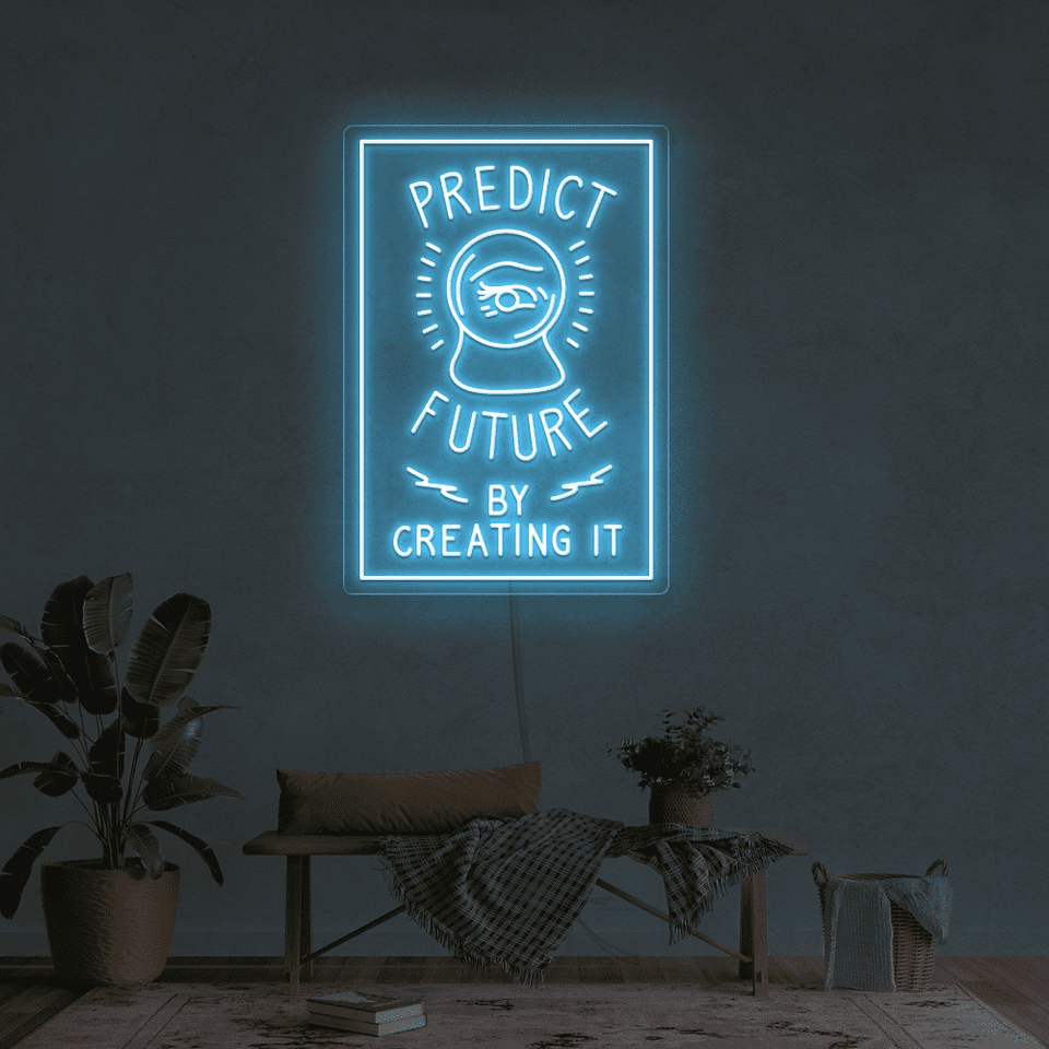 PREDICT FUTURE BY CREATING IT BLUE COLOR LED NEON SIGN