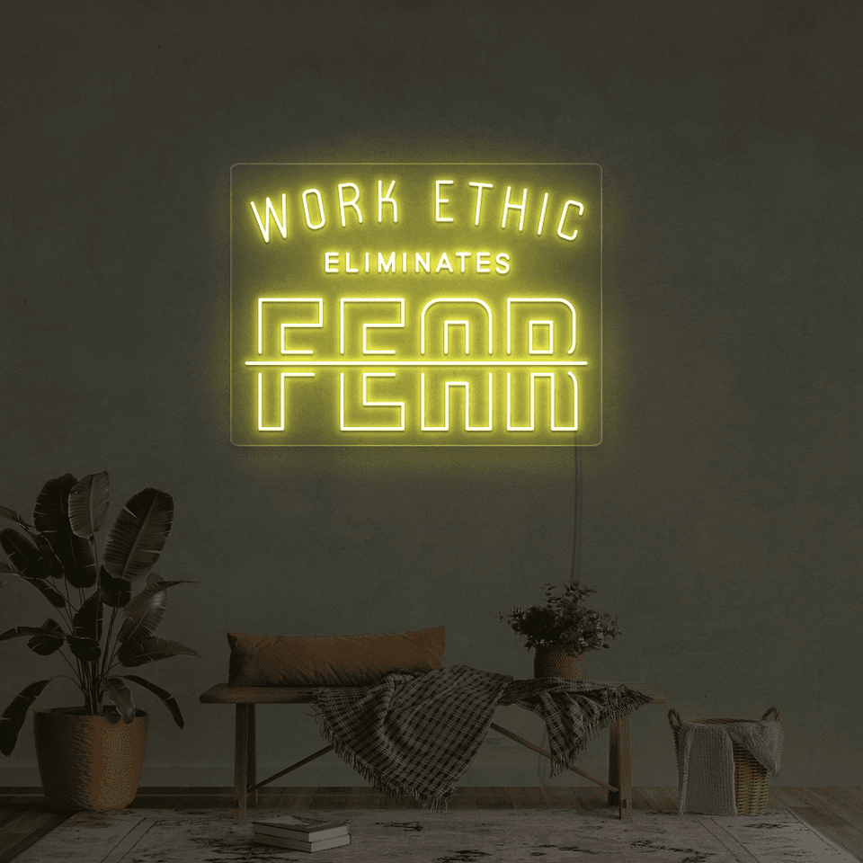 WORK ETHIC ELIMINATES FEAR YELLOW COLOR LED NEON SIGN