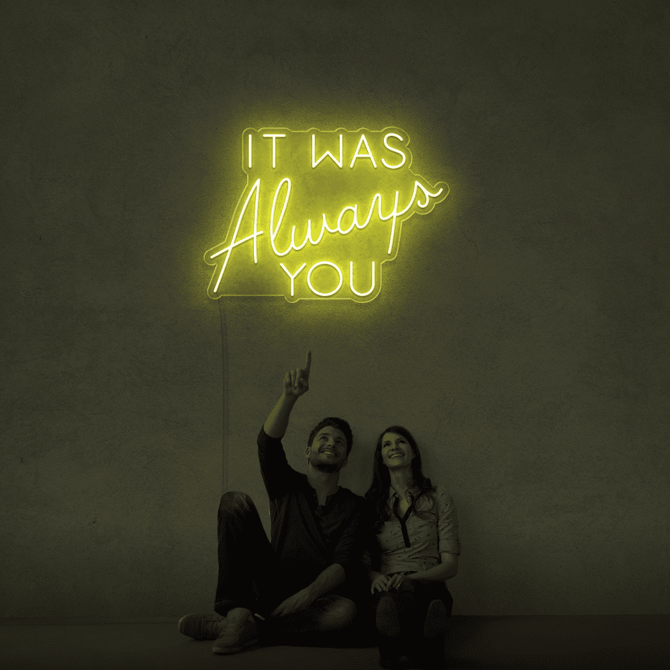 It was always you lemon yellow color LED neon sign designed by Neonmarvels