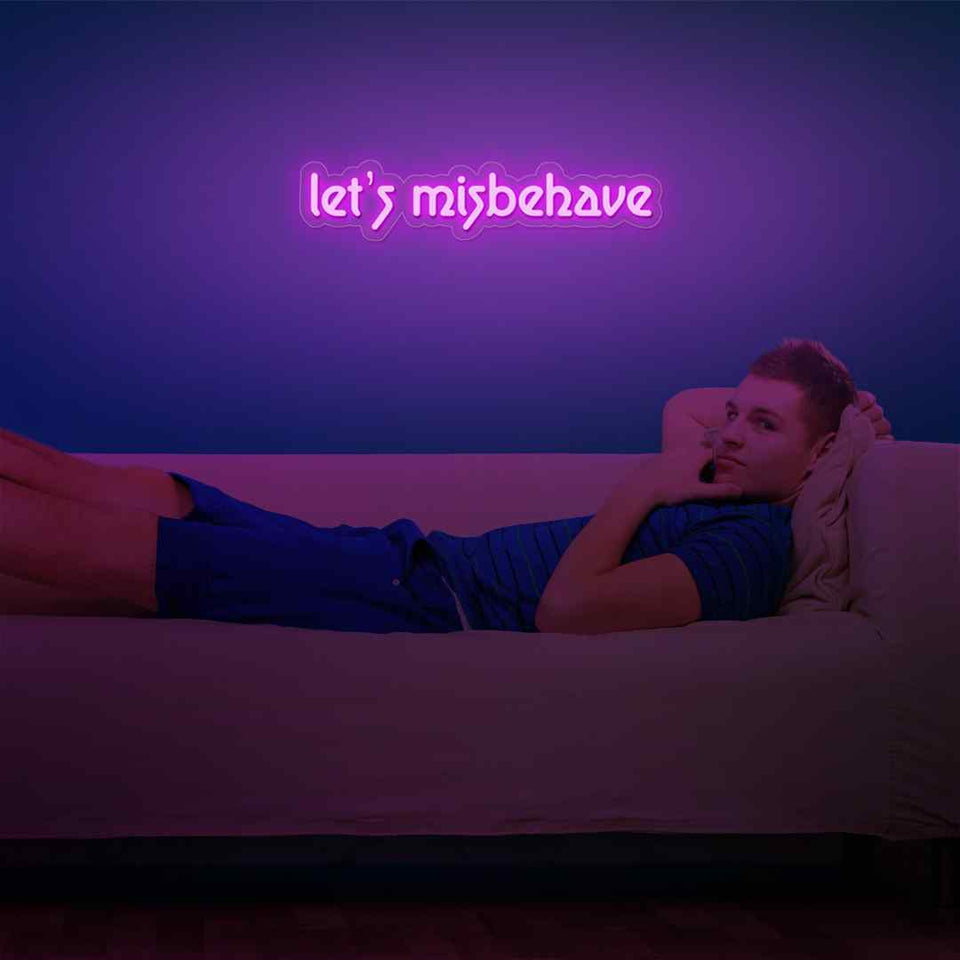 Let's misbehave neon sign