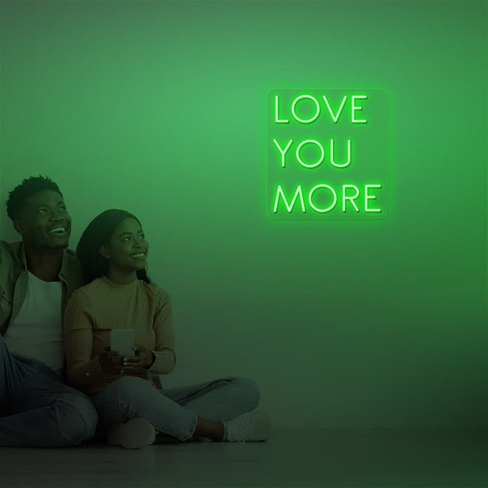 LOVE YOU MORE GREEN COLOR NEON SIGN