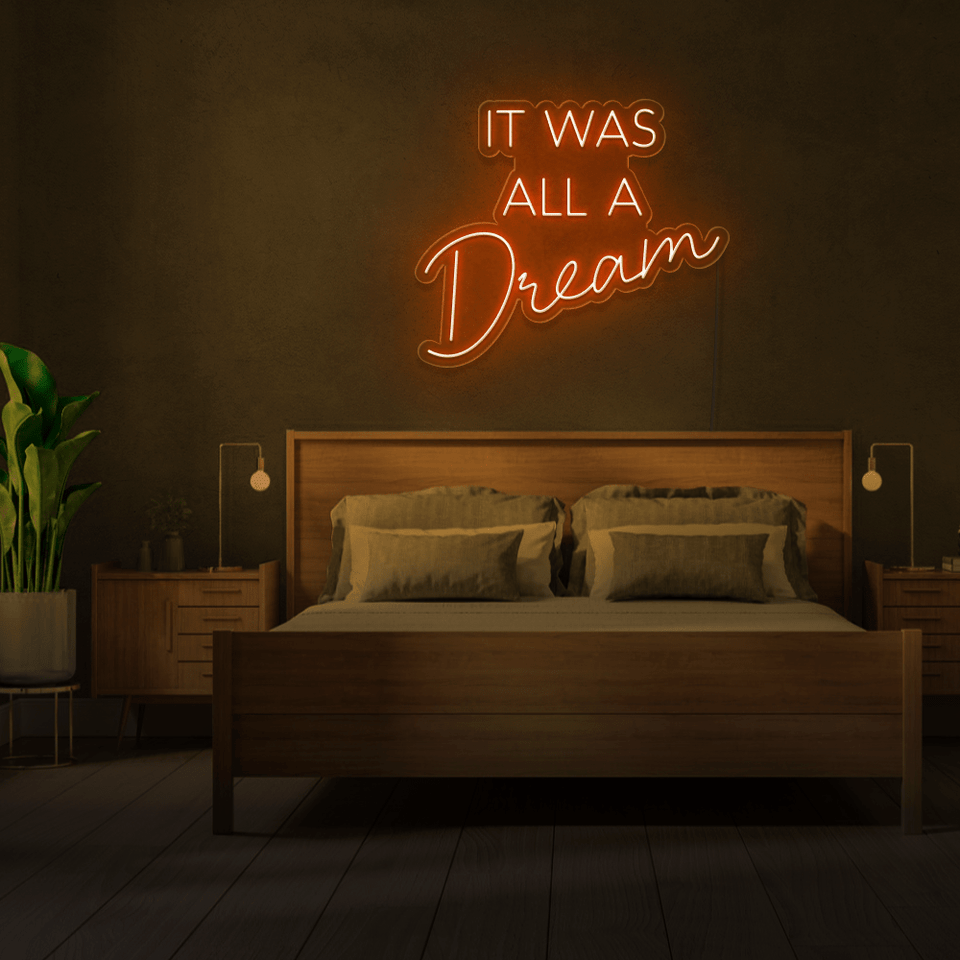 IT WAS ALL A DREAM ORANGE COLOR LED NEON SIGN