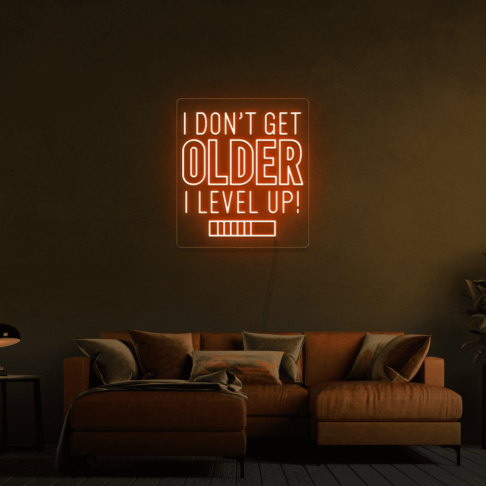 I DON'T GET OLDER I LEVEL UP! ORANGE COLOR LED NEON SIGN