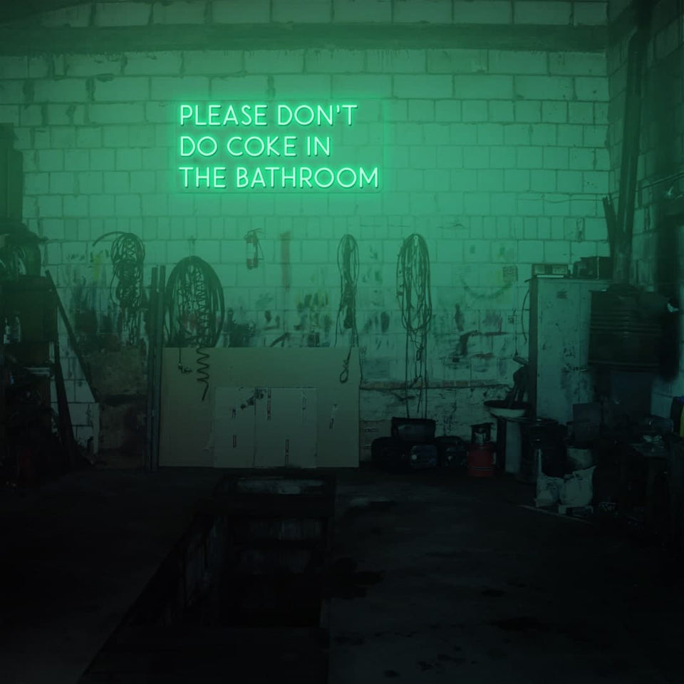 PLEASE DON'T DO COKE IN THE BATHROOMT MINT GREEN COLOR NEON SIGN