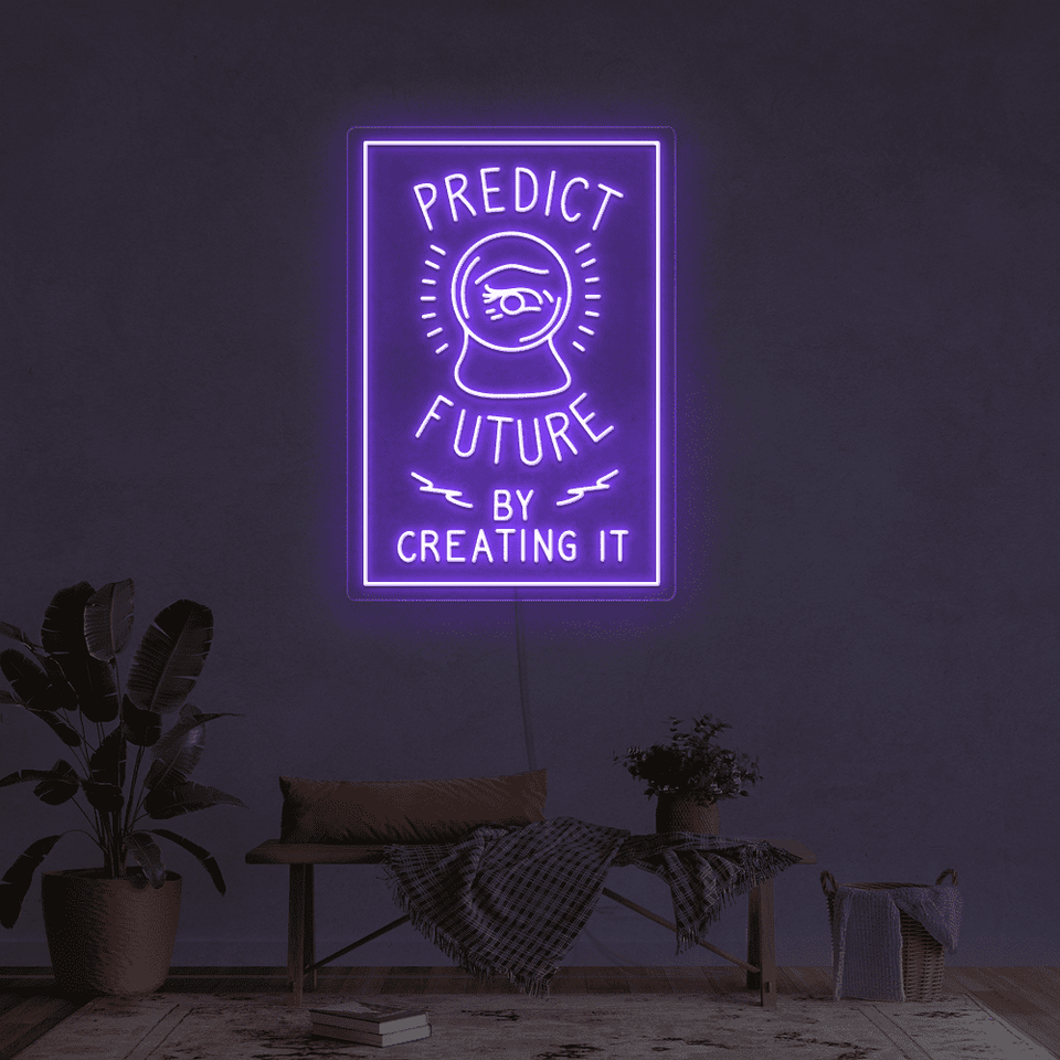 PREDICT FUTURE BY CREATING IT PURPLE COLOR LED NEON SIGN