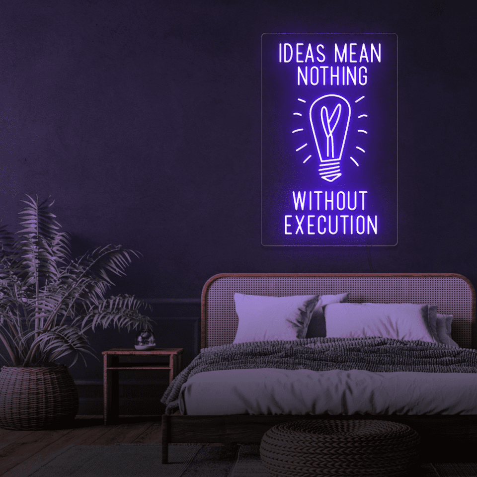 IDEAS MEAN NOTHING WITHOUT EXECUTION PURPLE COLOR LED NEON SIGN