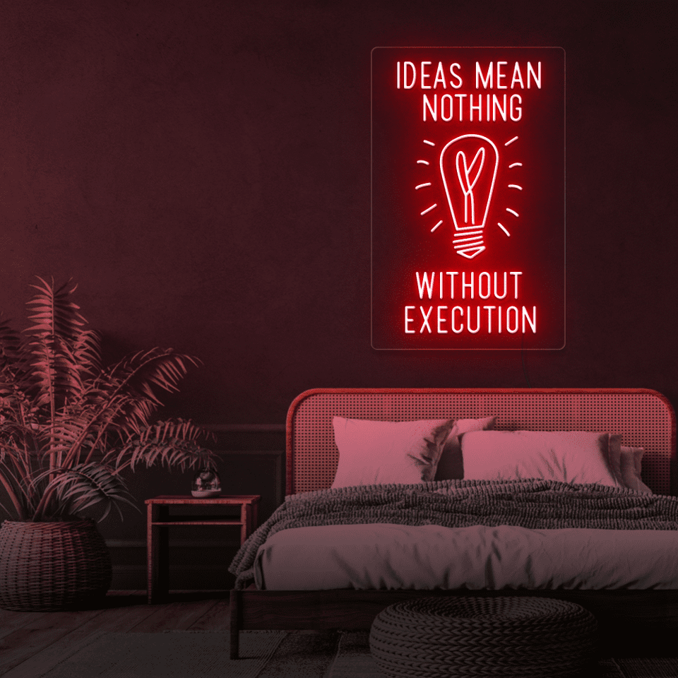 IDEAS MEAN NOTHING WITHOUT EXECUTION RED COLOR LED NEON SIGN