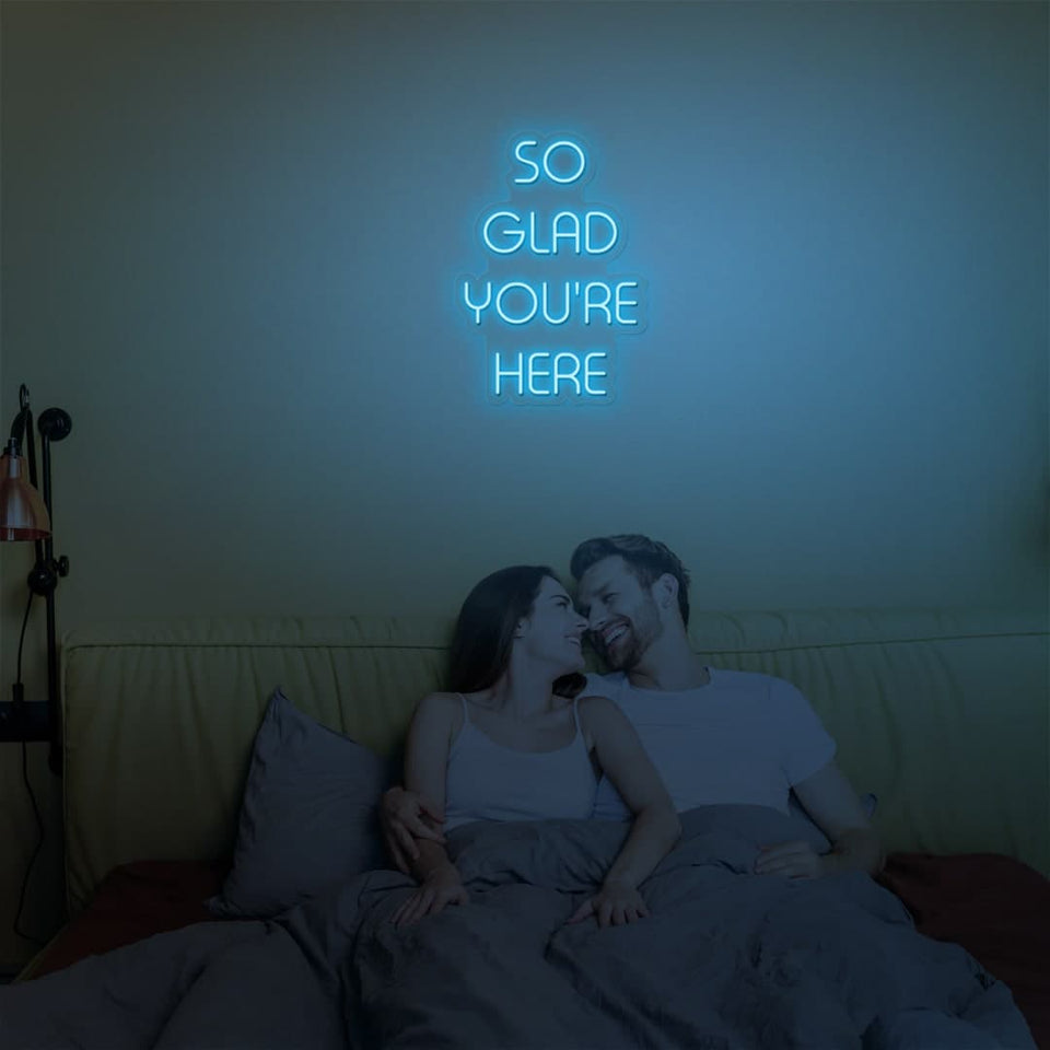 SO GLAD YOURE HERE ICE BLUE COLOR NEON SIGN