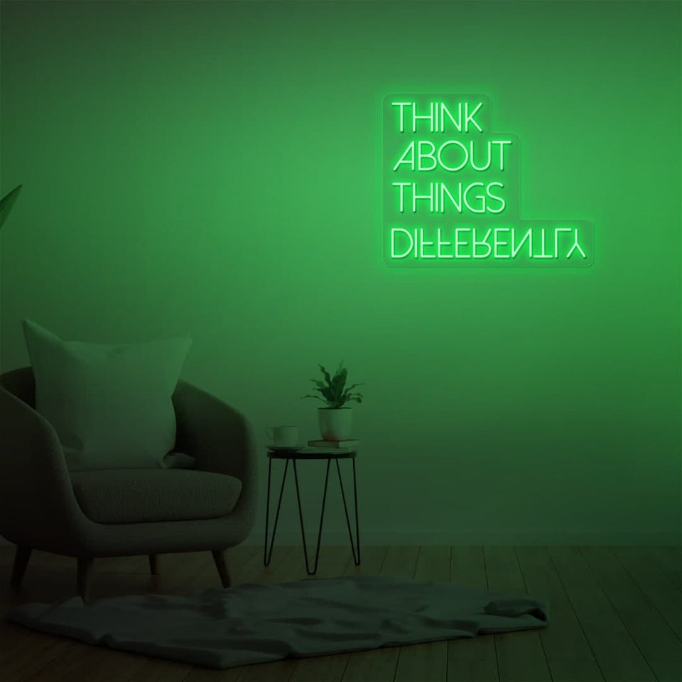 THINK ABOUT THINGS DIFFERENTLY GREEN COLOR NEON SIGN
