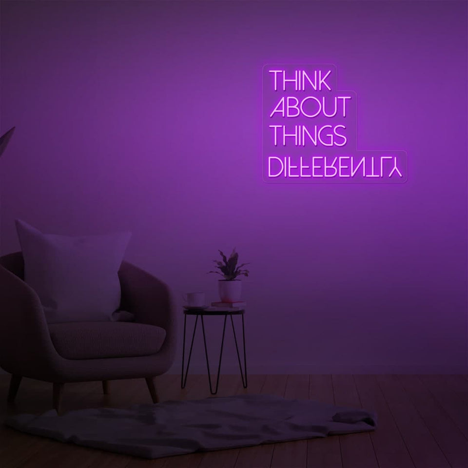 THINK ABOUT THINGS DIFFERENTLY PURPLE COLOR NEON SIGN
