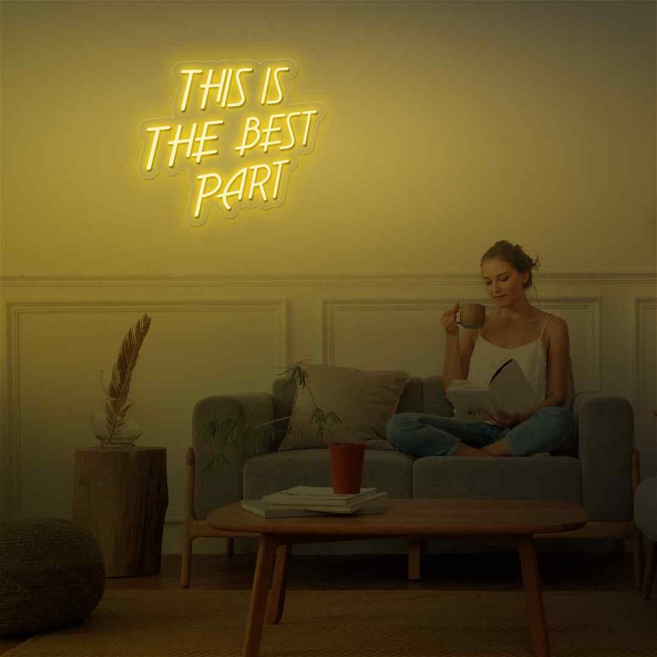 This is the best part neon sign