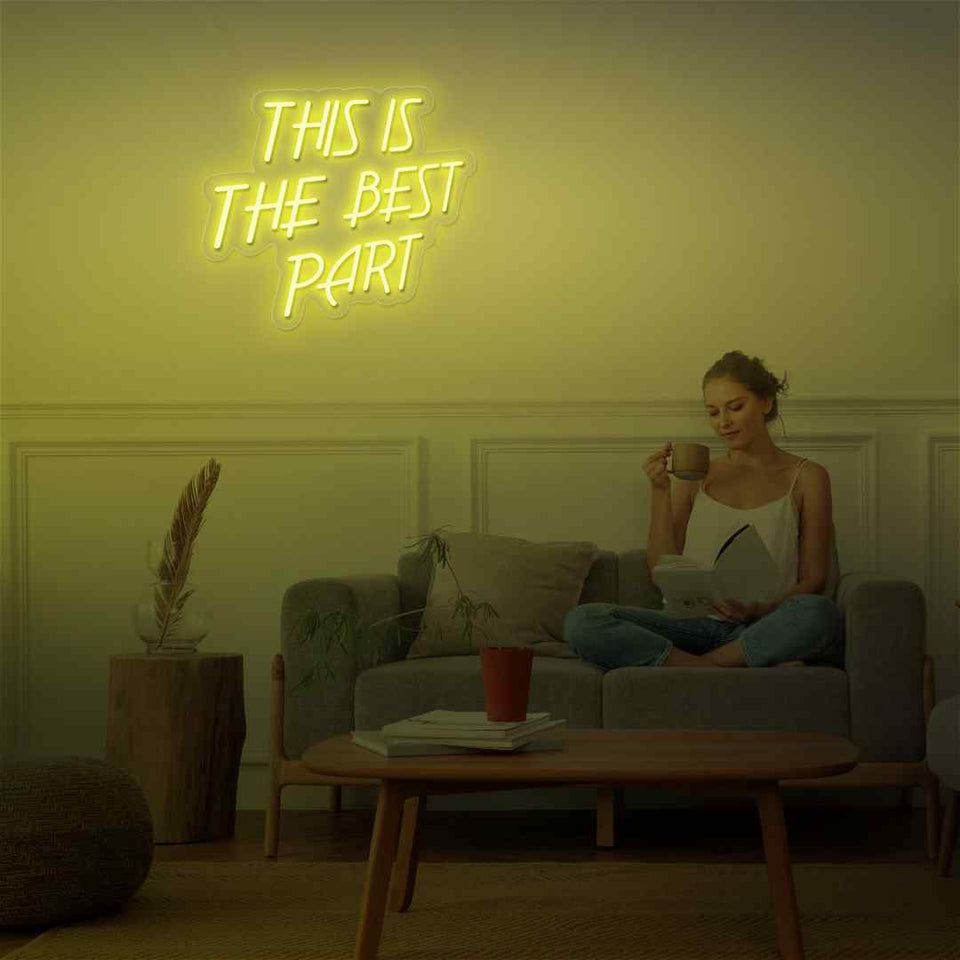 This is the best part neon sign