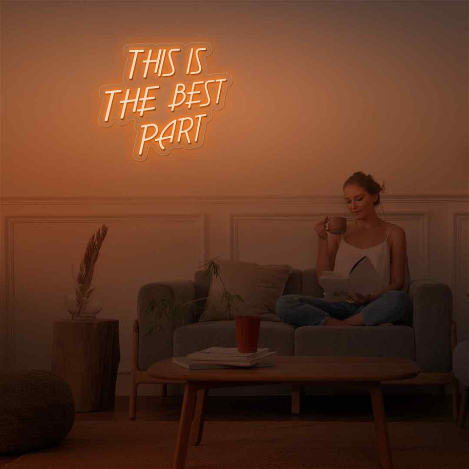 This is the best part neon sign