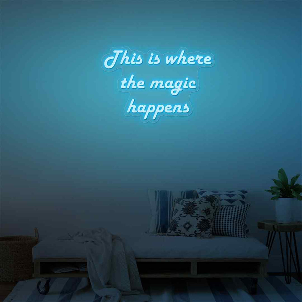 This is where the magic happens neon sign