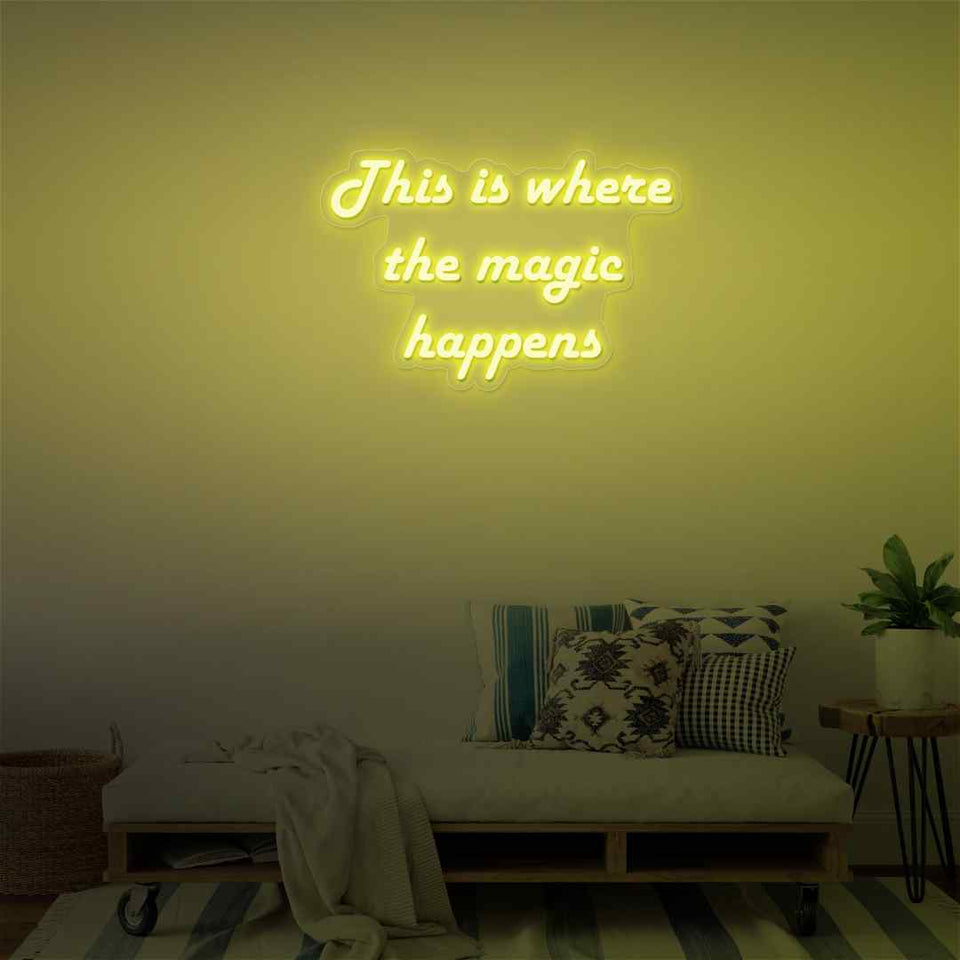 This is where the magic happens neon sign