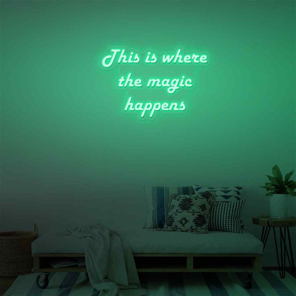 This is where the magic happens neon sign