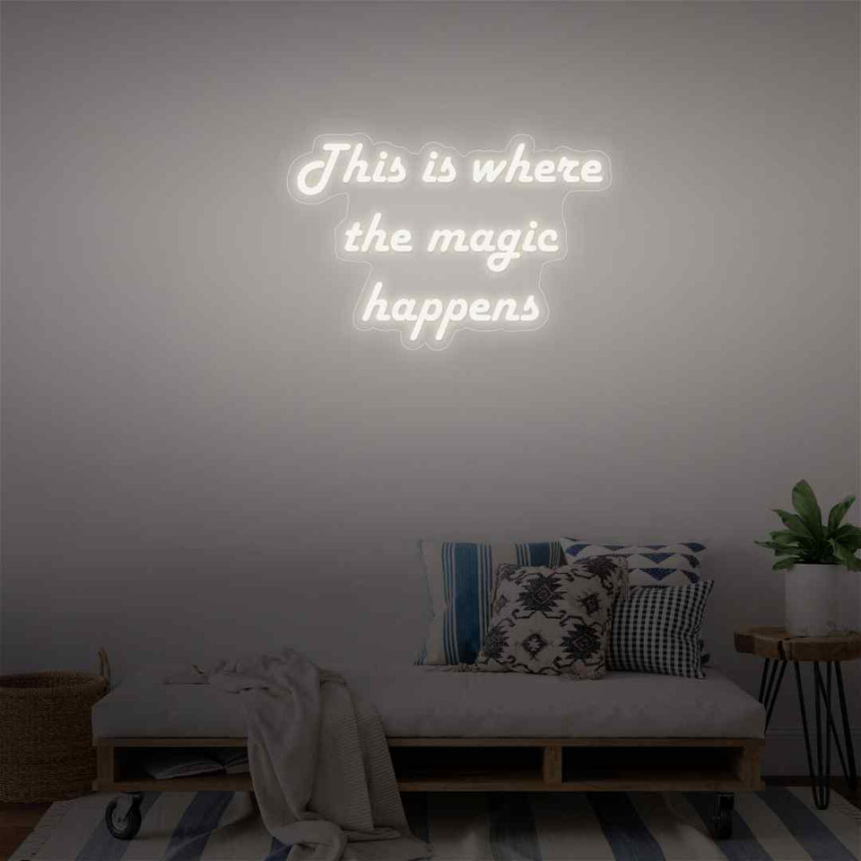 This is where the magic happens neon sign