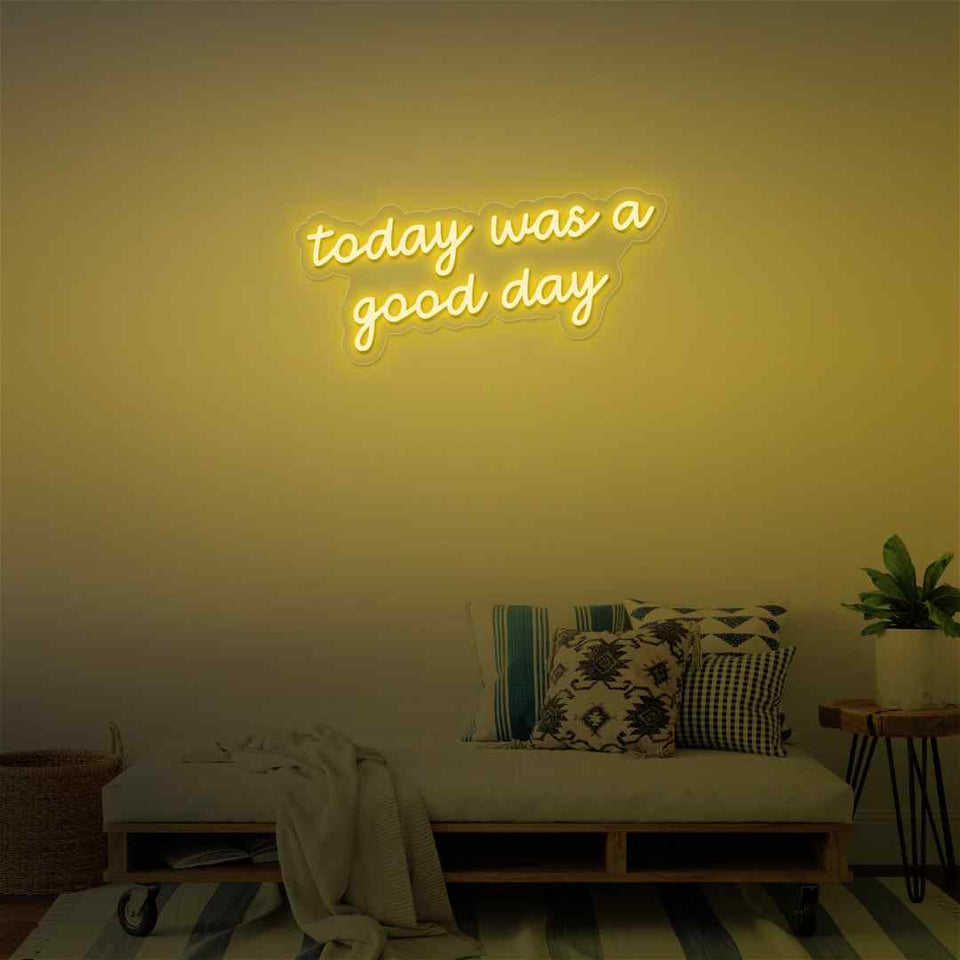 Today was a good day neon sign