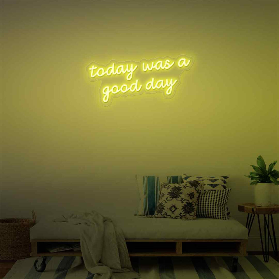 Today was a good day neon sign