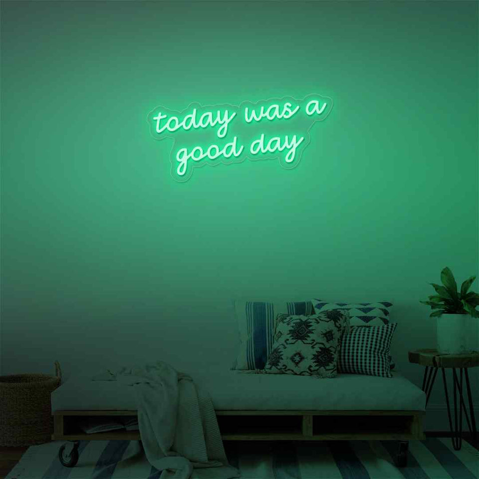 Today was a good day neon sign