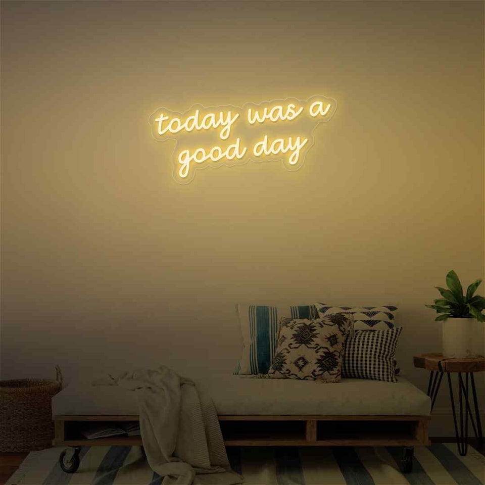 Today was a good day neon sign