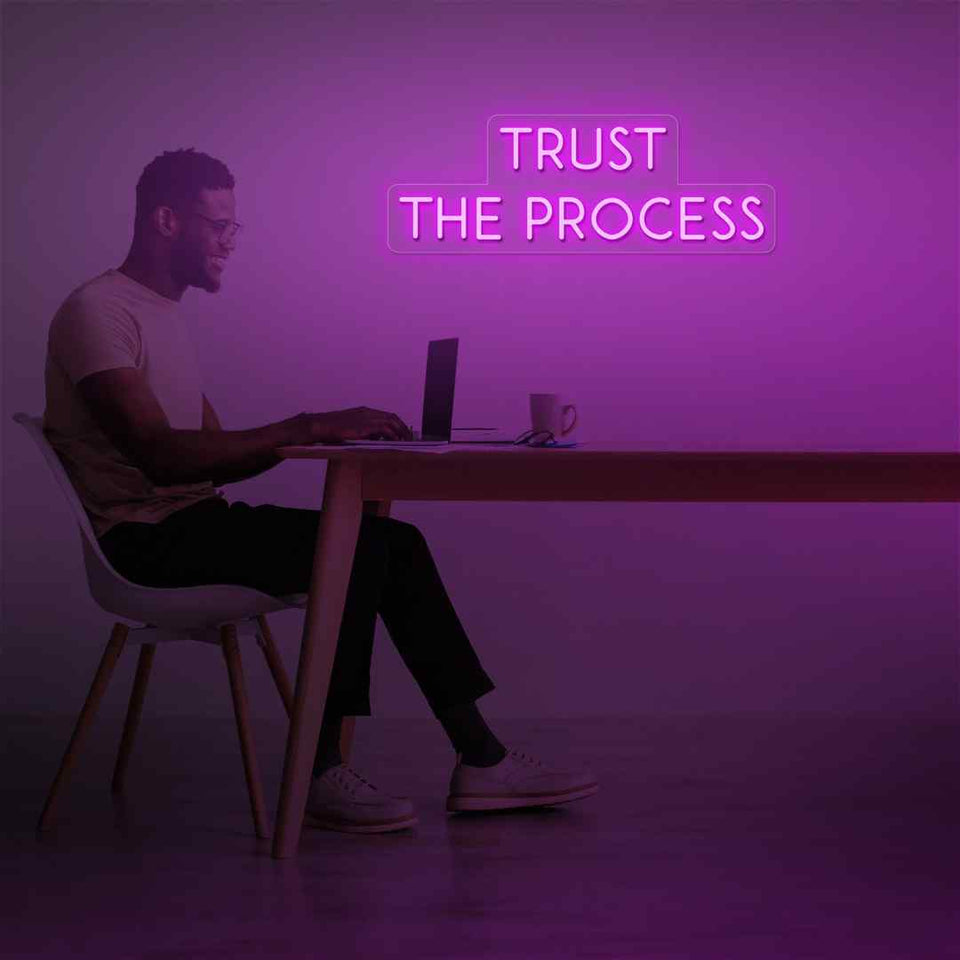 Trust the process neon sign