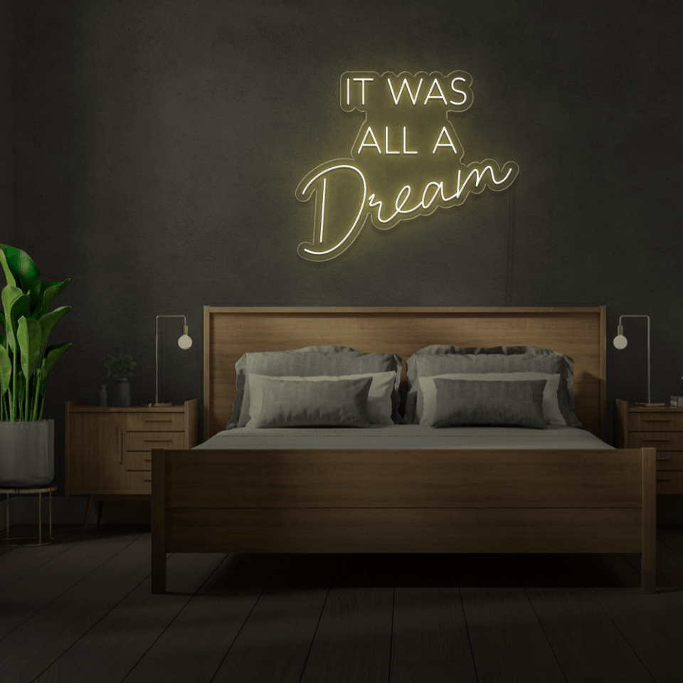 IT WAS ALL A DREAM WARM WHITE COLOR LED NEON SIGN