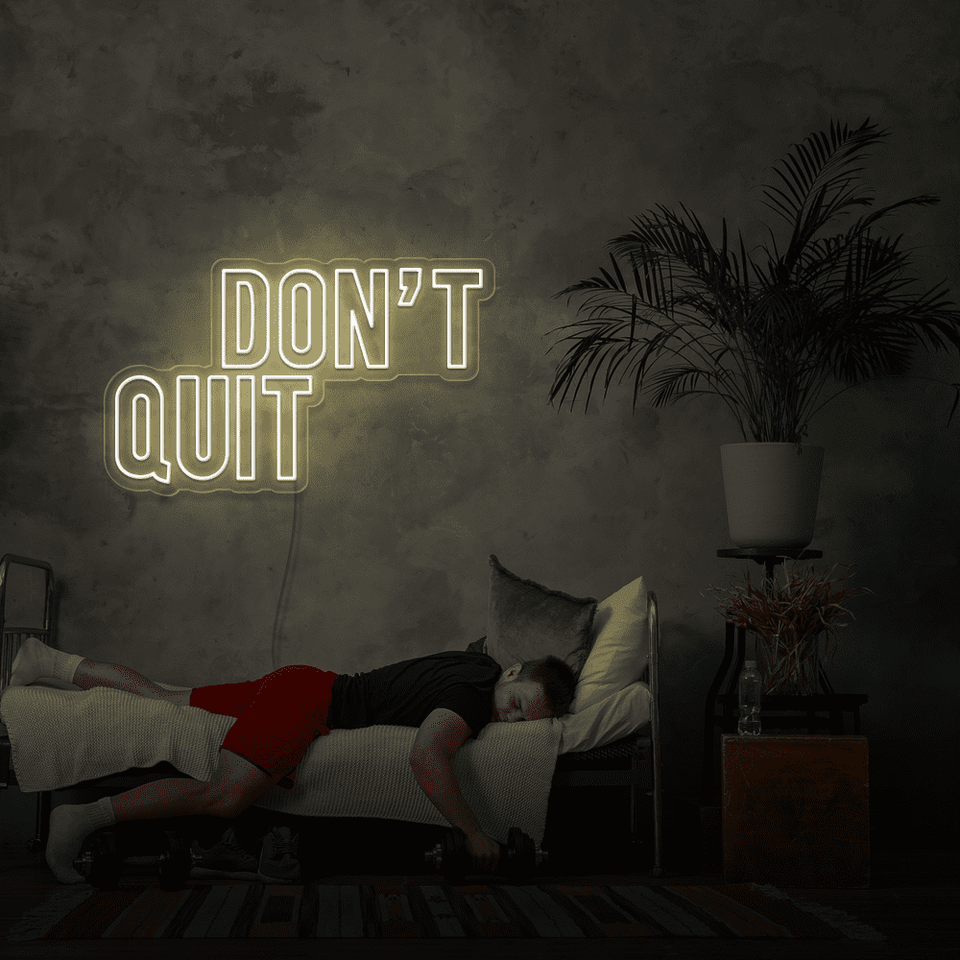 DONT QUIT WARM WHITE COLOR LED NEON SIGN