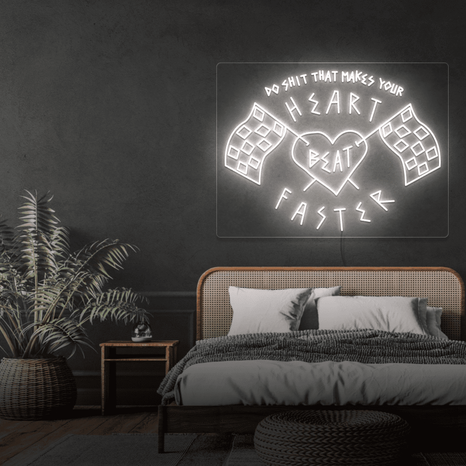 DO SHIT THAT MAKES YOUR HEAR MAKES BEAT FASTER WHITE COLOR LED NEON SIGN