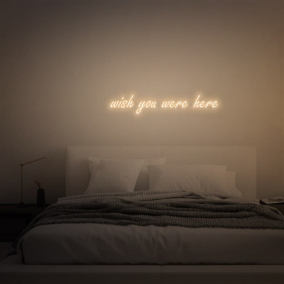 WISH YOU WERE HERE WARM WHITE COLOR NEON SIGN