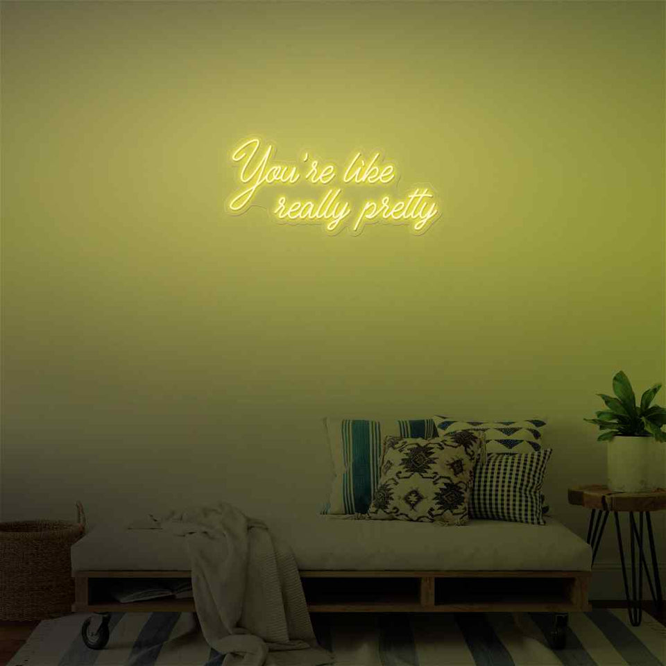you're like really pretty neon sign