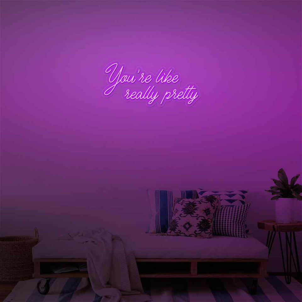 you're like really pretty neon sign