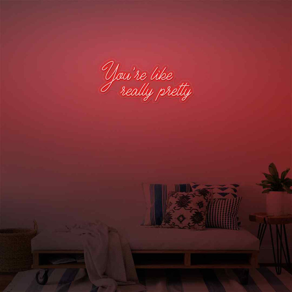 you're like really pretty neon sign