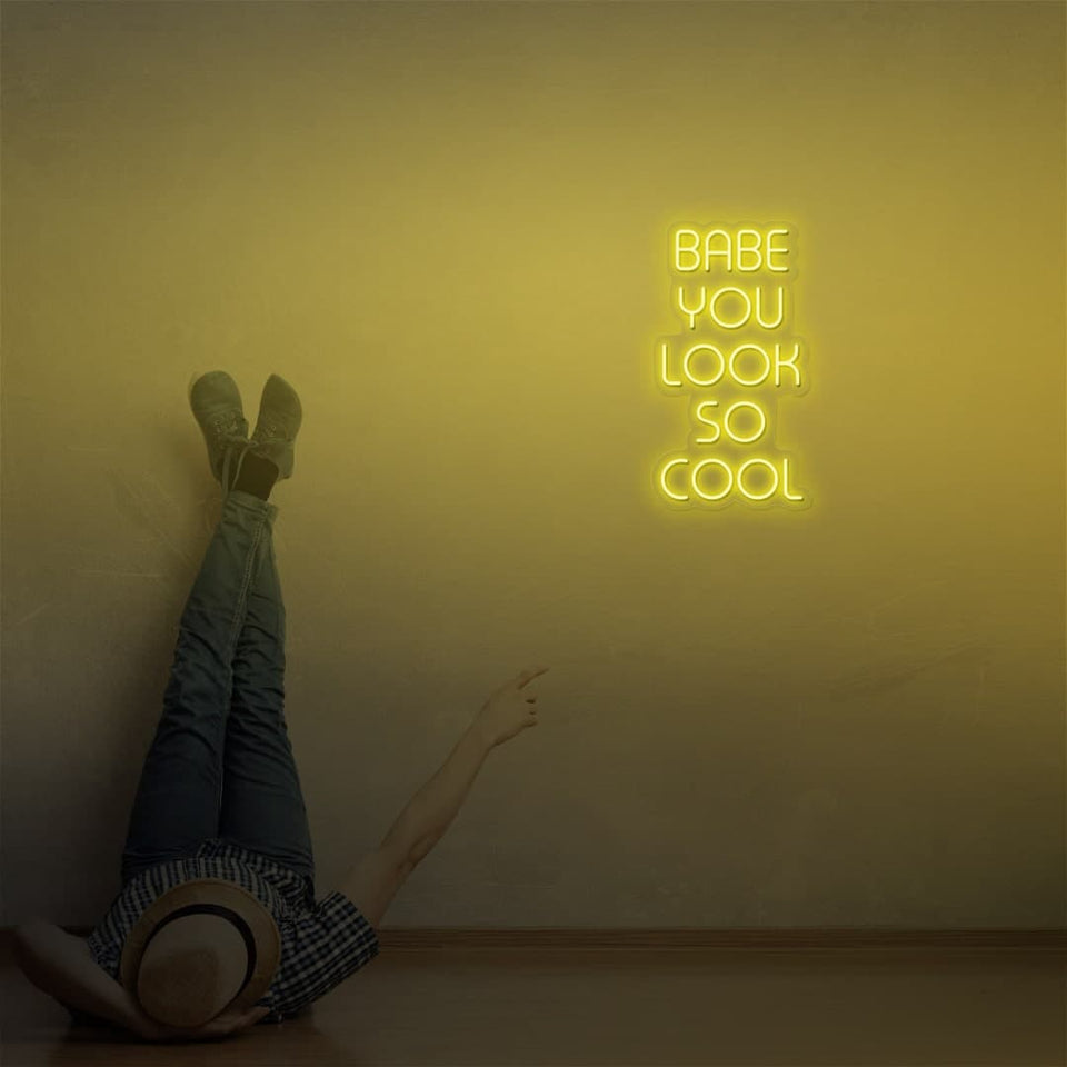 BABE YOU LOOK SO COOL GOLDEN YELLOW COLOR NEON SIGN
