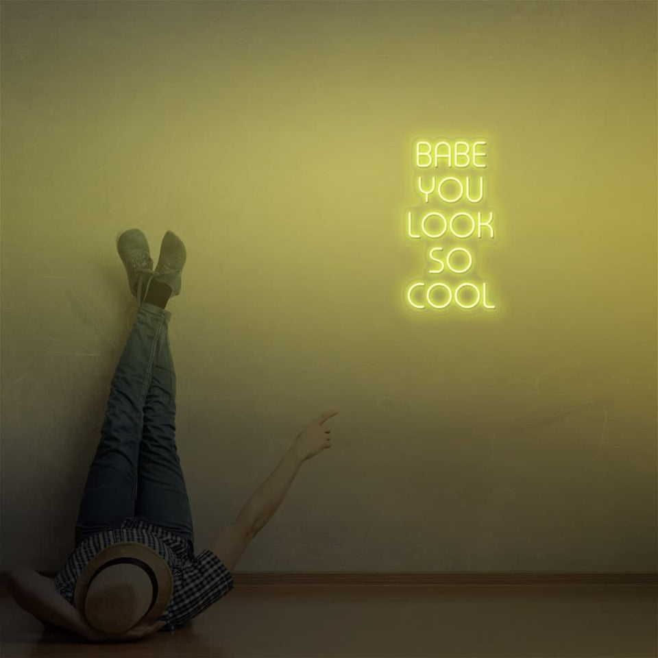 BABE YOU LOOK SO COOL LEMON YELLOW COLOR NEON SIGN